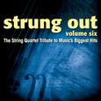 Strung Out Volume 6: The String Quartet Tribute to Music's Biggest Hits