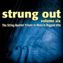 Strung Out Volume 6: The String Quartet Tribute to Music's Biggest Hits专辑