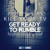 Kill Your TV - Get Ready to Rumble