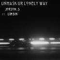 Unmask Ur lonely way.专辑