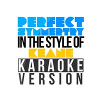 Perfect Symmertry - Keane (karaoke) 带和声伴奏