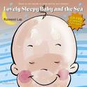 Lovely Sleepy Baby and the Sea专辑
