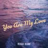 RUSSEL BLAKE - You Are My Love