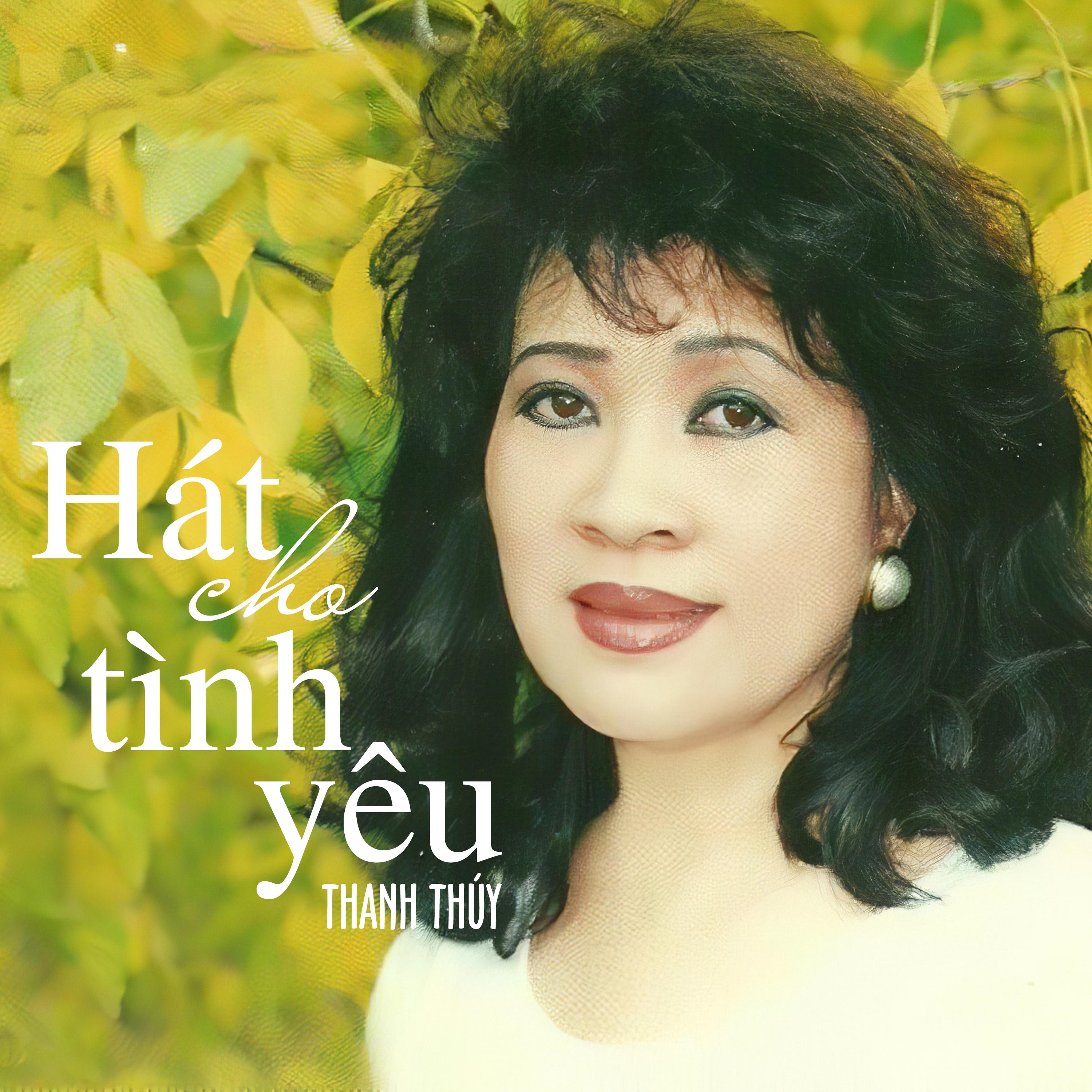 Hát Cho Tình Yêu (Thanh Thúy 12)