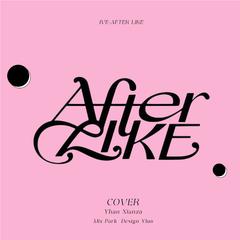 After LIKE（COVER：IVE）