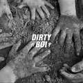 DIRTY BOY