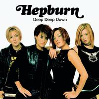 Deep Deep Down - Hepburn