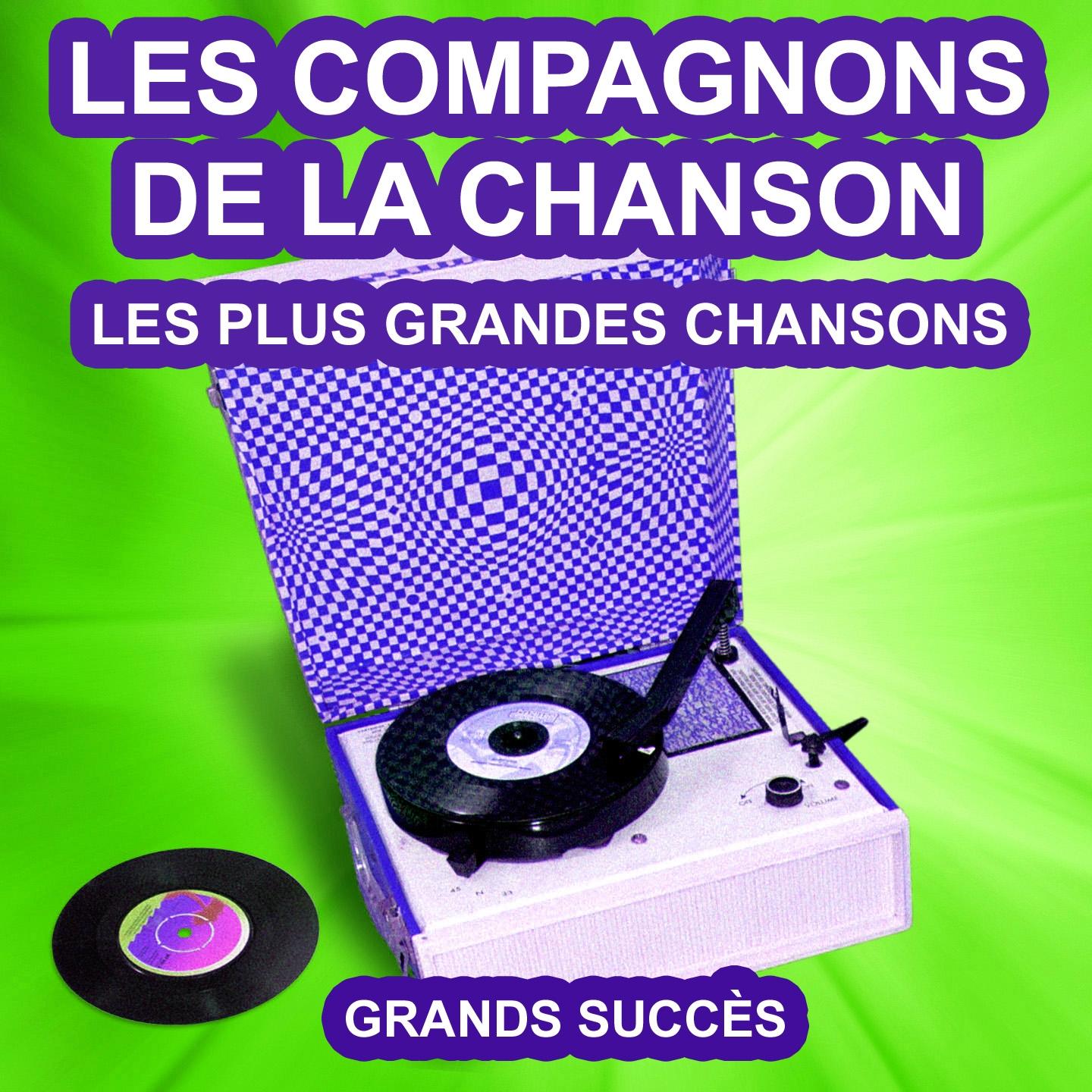 Les Compagnons de la Chanson chantent leurs grands succès (Les plus grandes chansons de l'époque)
