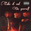 Bernard-M - Take it out on yourself (feat. Bill Connors & Paulie) [Track 3, Vol 1]