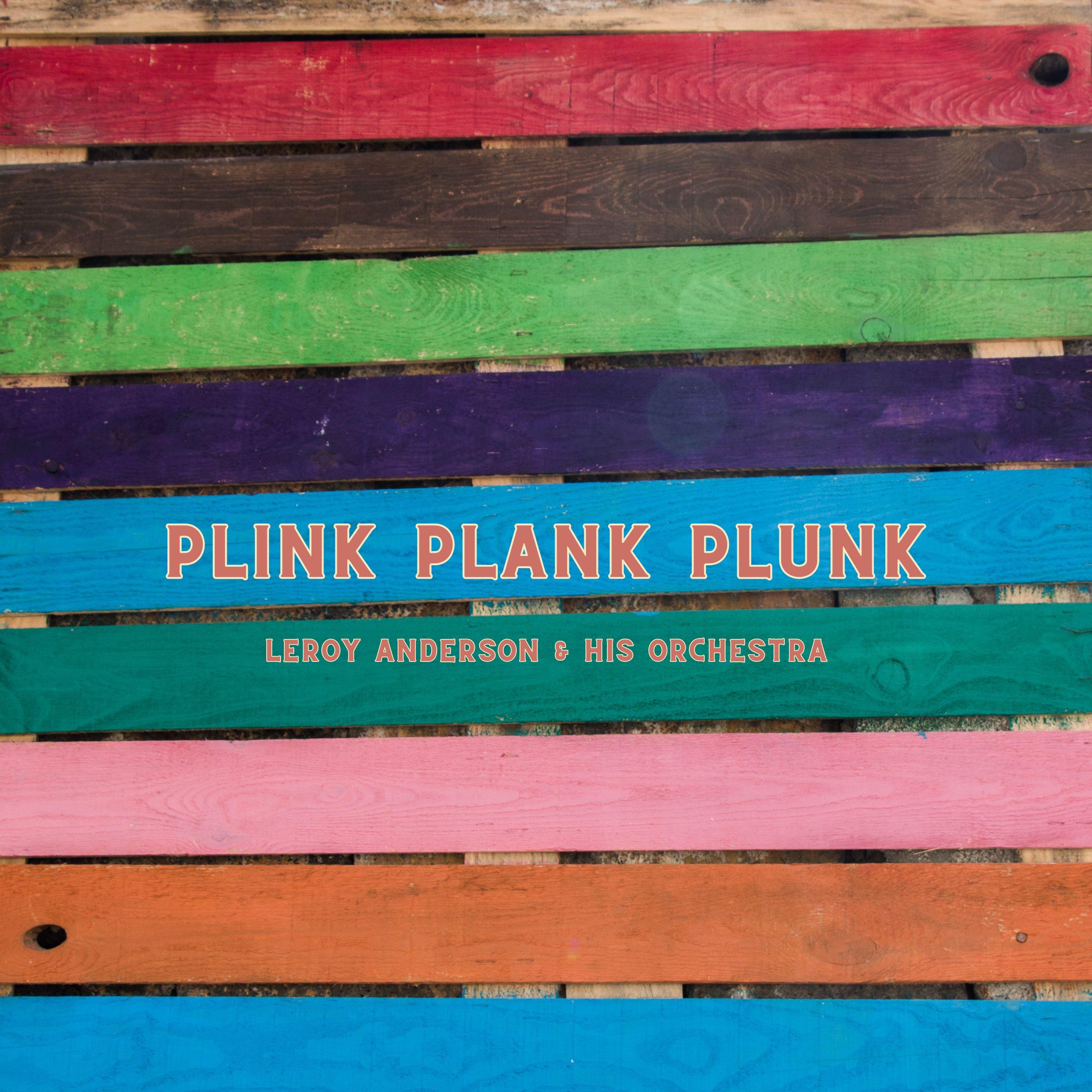 Plink Plank Plunk