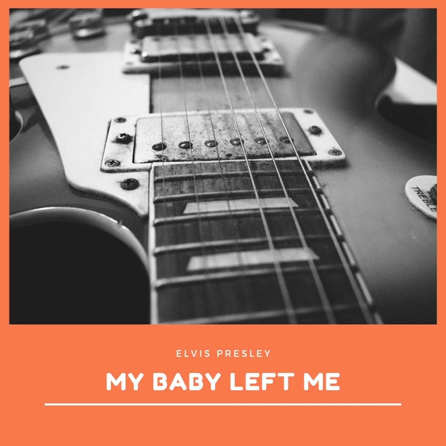 My Baby Left Me专辑