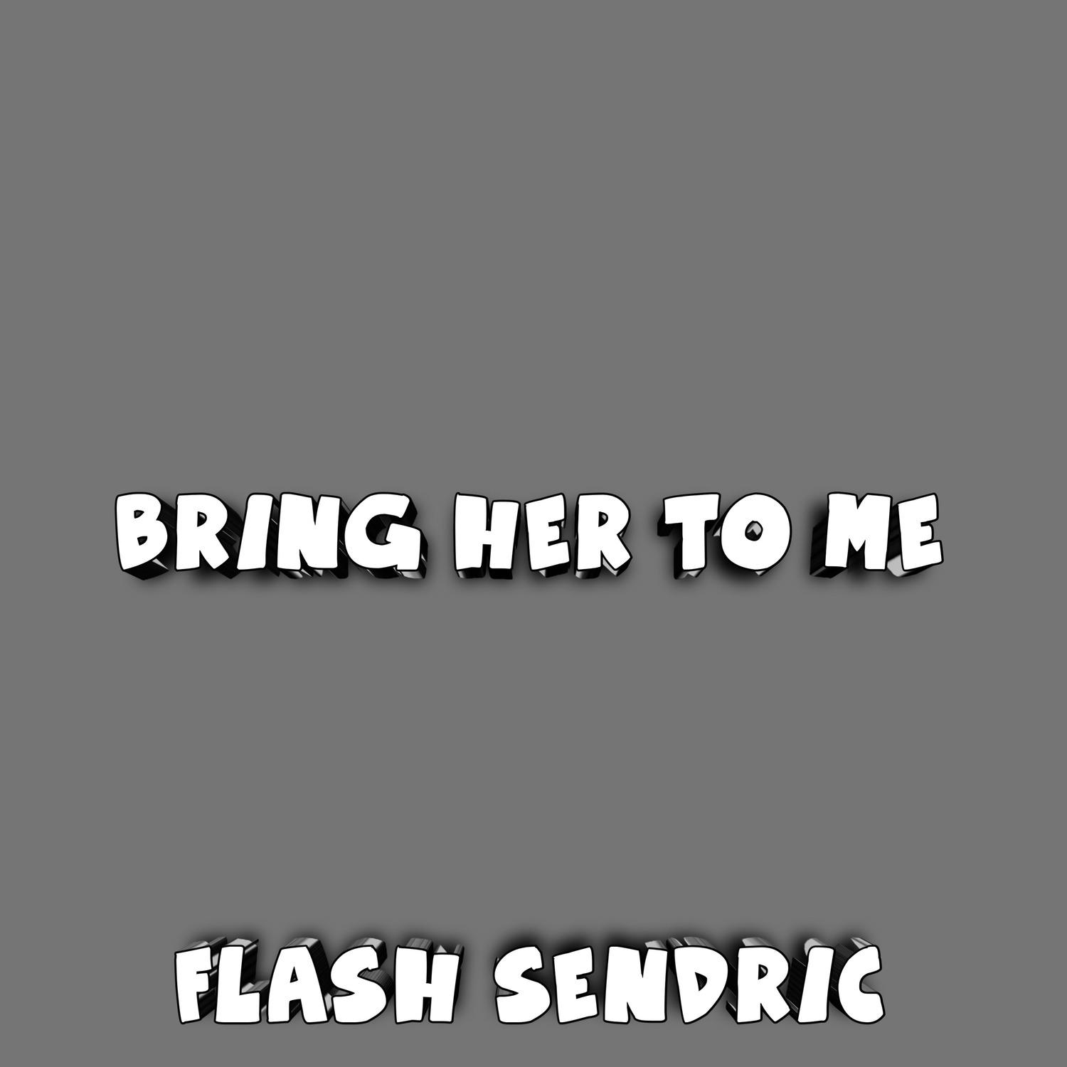 Bring Her To Me