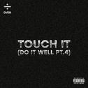 Touch It (Do It Well Pt. 4) [Sped Up / Slowed]专辑