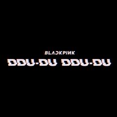 BLACKPINK-DDU-DU DDU-DU（ke-ki remix）