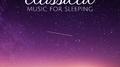 Classical Music for Sleeping专辑