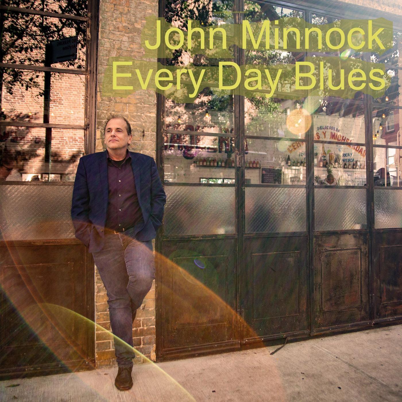 John Minnock - Every Day I Have the Blues