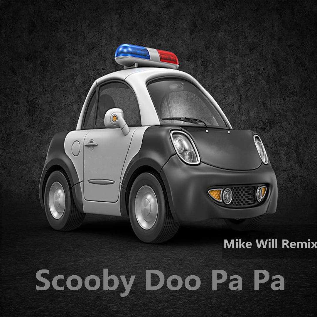 Scooby Doo Pa Pa (Mike Will Remix)