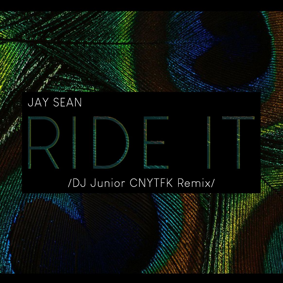 Ride It (DJ Junior CNYTFK Remix)