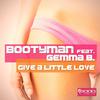 Bootyman - Give a Little Love (Dansynergy Remix)