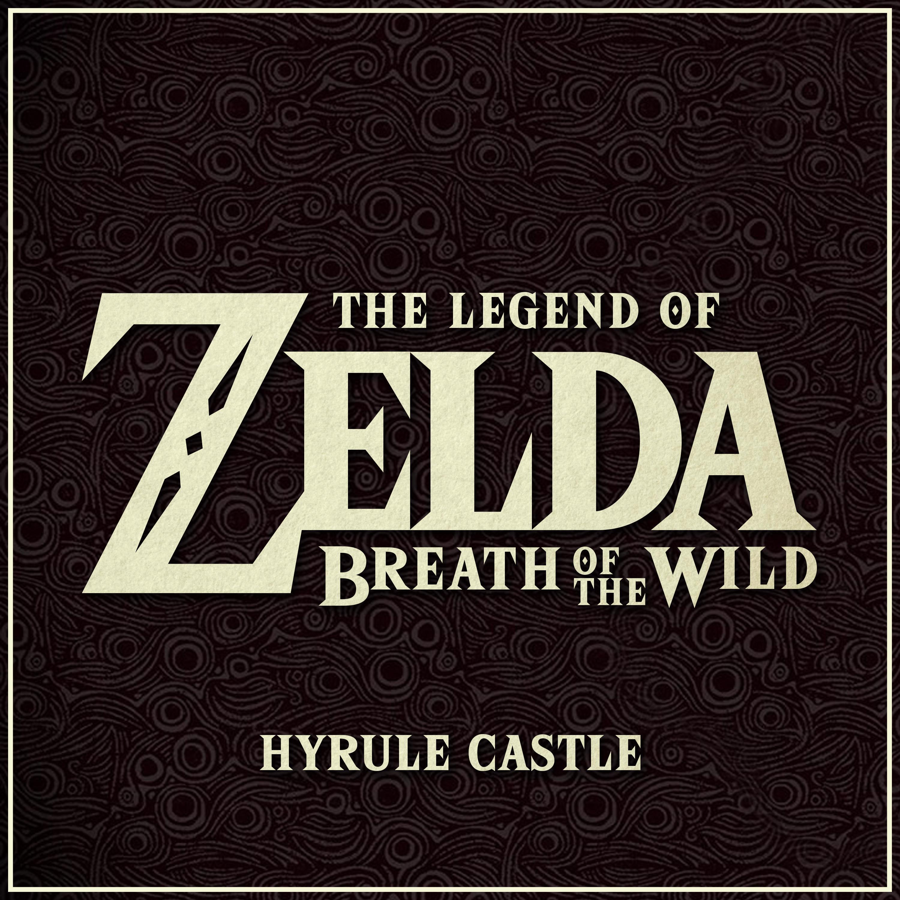 Hyrule Castle (From "The Legend of Zelda: Breath of the Wild" Video Game)专辑