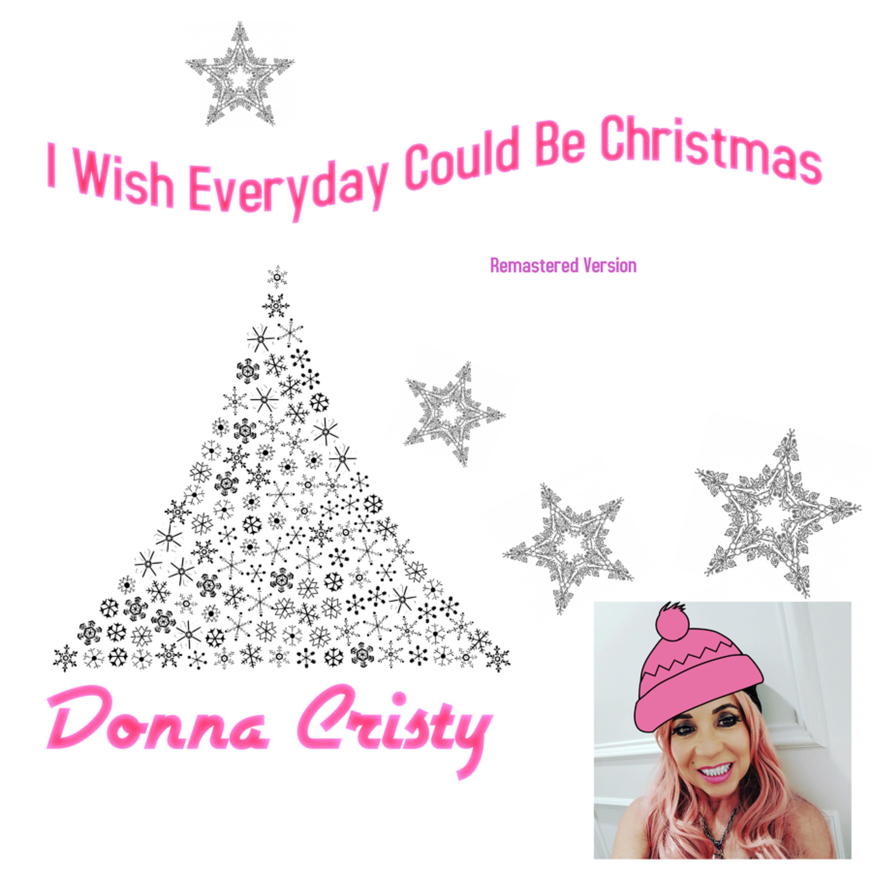 I Wish Everyday Could Be Christmas (Remastered 2021)