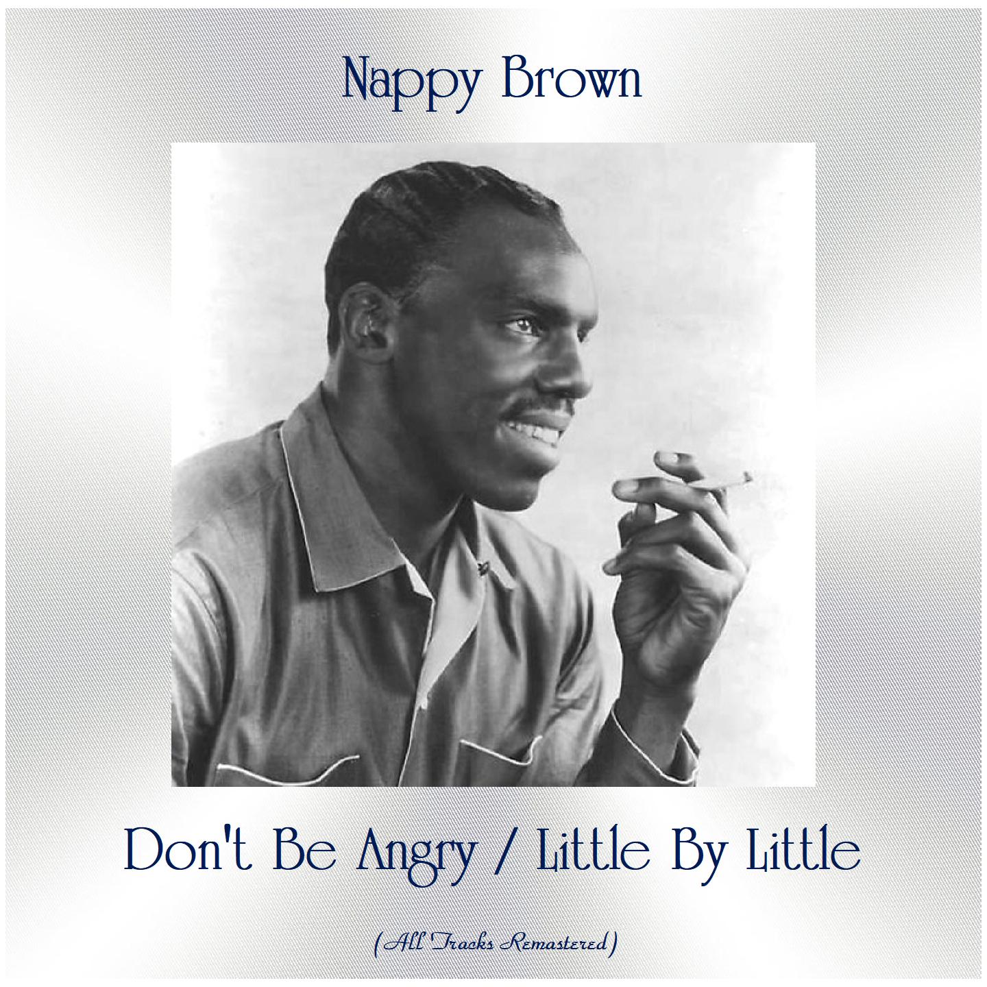 Don't Be Angry / Little By Little (All Tracks Remastered)