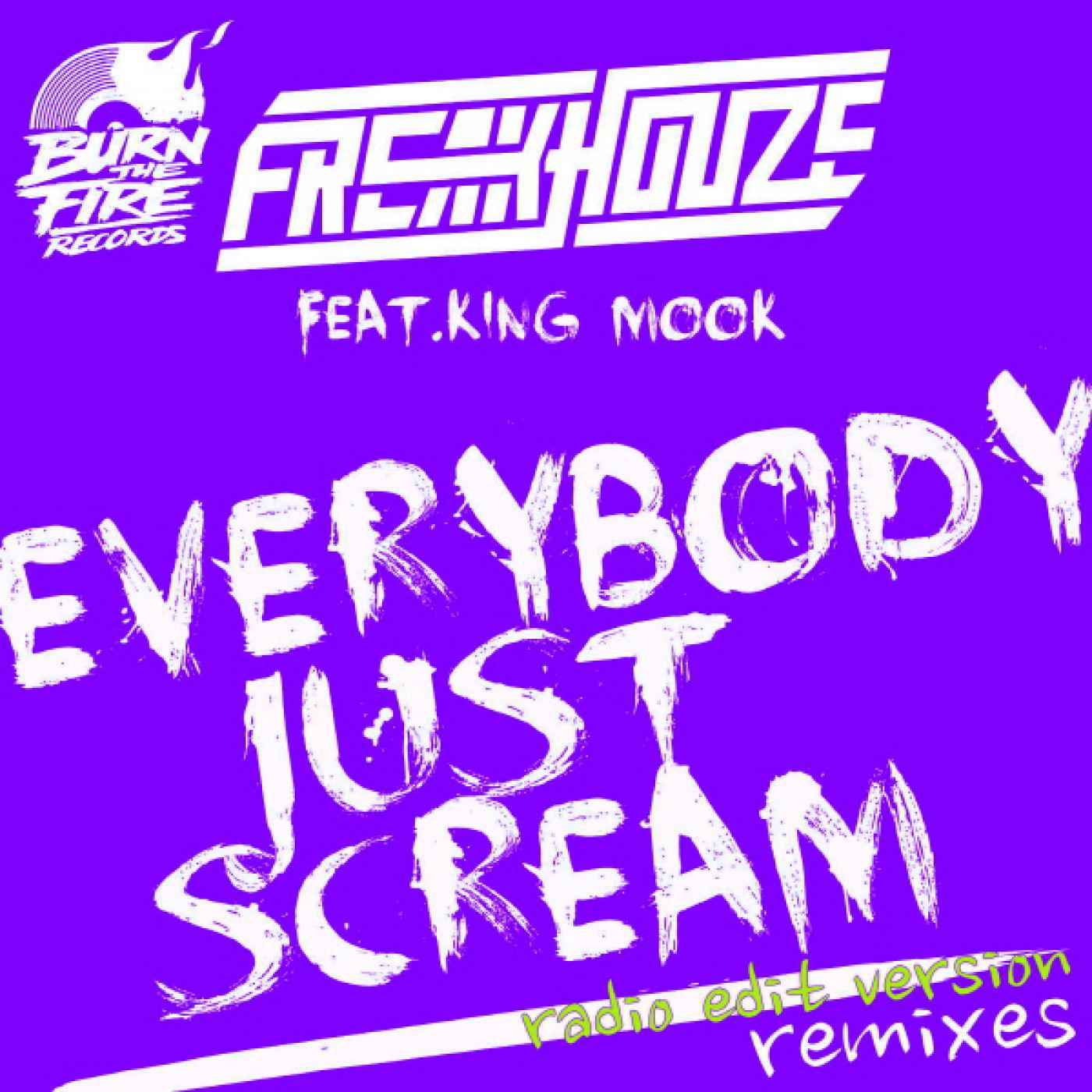 Everybody Just Scream` Radio Edit Version Remixes [Digital Single]专辑