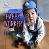 Happy Worker - Just Kiddin'