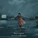 Don't Leave专辑