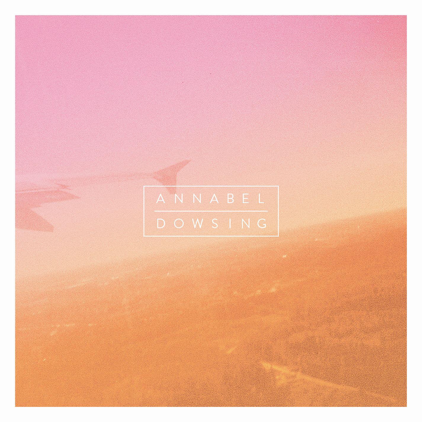 Annabel / Dowsing