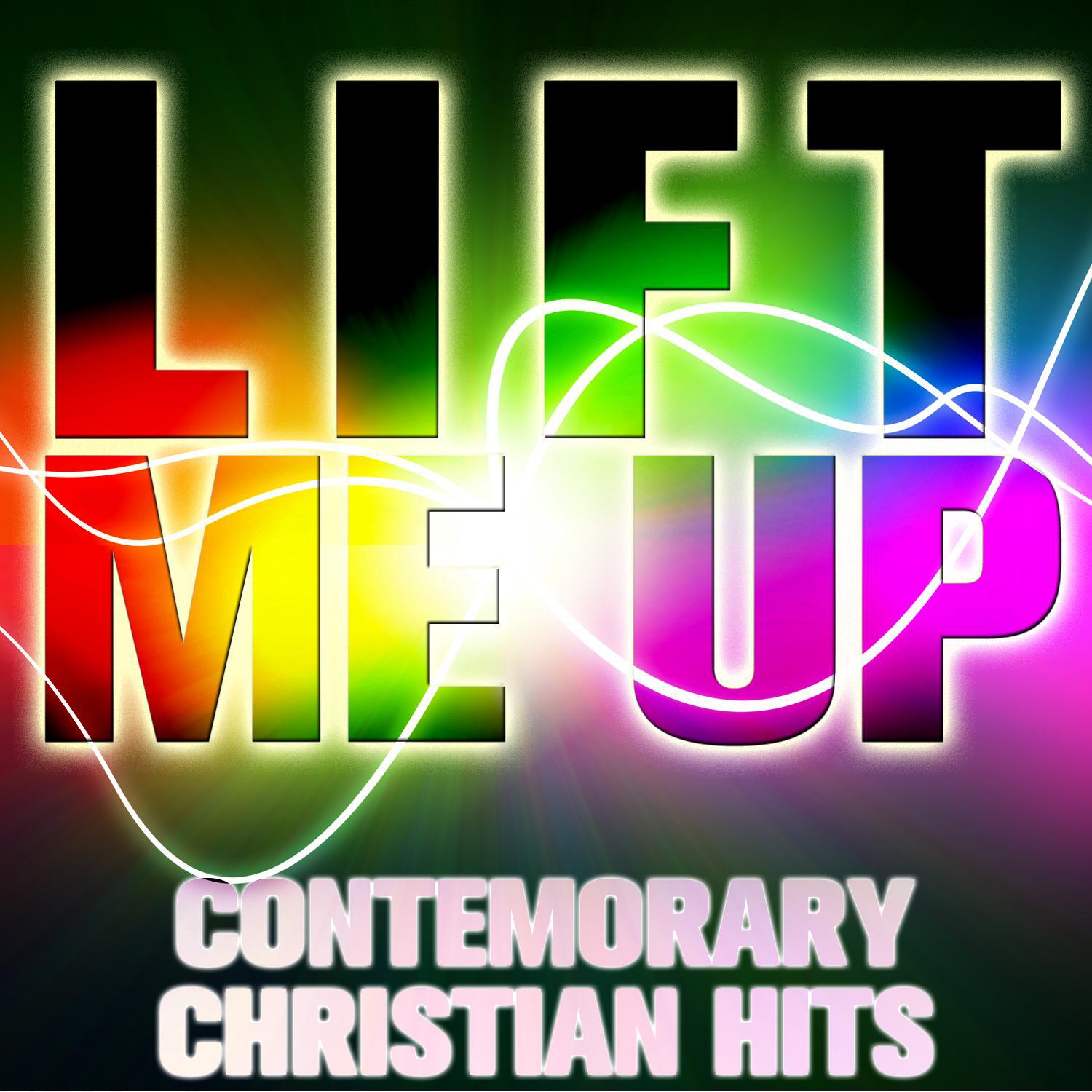 Lift Me Up: Contemporary Christian Hits专辑