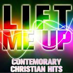 Lift Me Up: Contemporary Christian Hits专辑