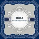 Duca LiveAlive Forever