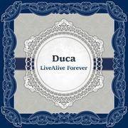 Duca LiveAlive Forever