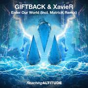 Enter Our World (MatricK Remix)