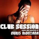 Club Session Mixed By Chris Montana专辑