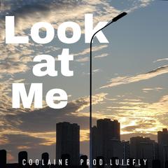 Look at Me(Prod. LuieFly)