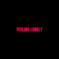 Feeling Lonely