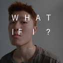 WHAT IF I专辑