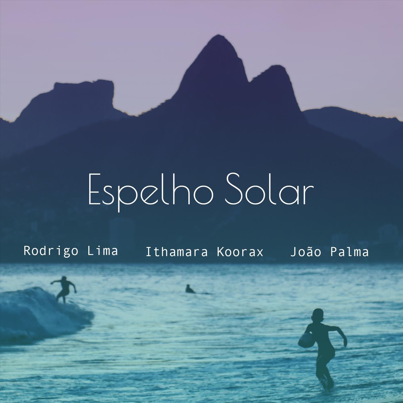 Rodrigo Lima - Espelho Solar (feat. Ithamara Koorax & João Palma)