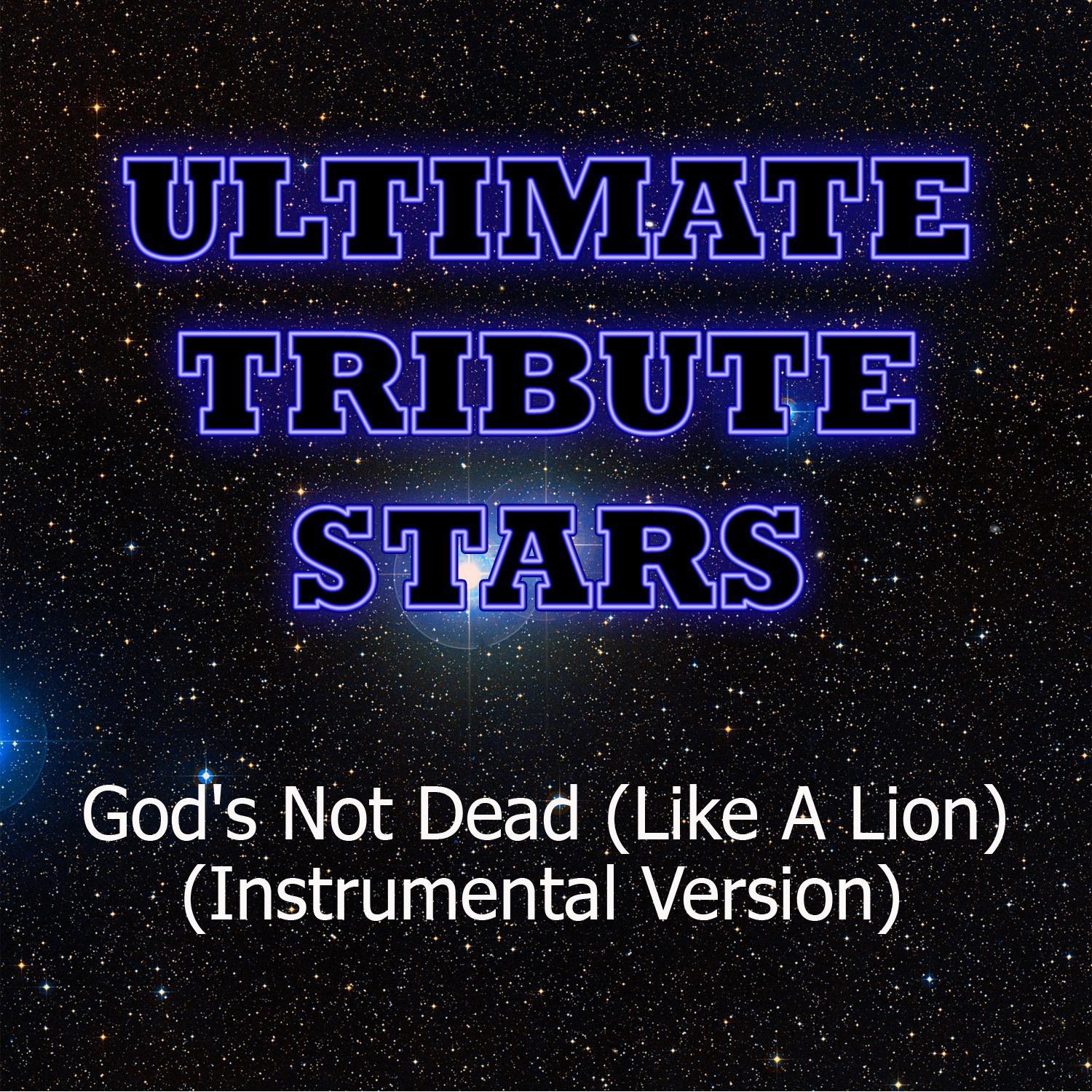 Newsboys - God's Not Dead (Like A Lion) (Instrumental Version)专辑