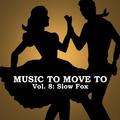 Music to Move to, Vol. 8: Slow Fox