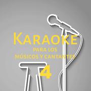 Karaoke para los músicos y cantantes, Vol. 4专辑