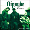 Flipsyde - One More Trip (Acoustic)