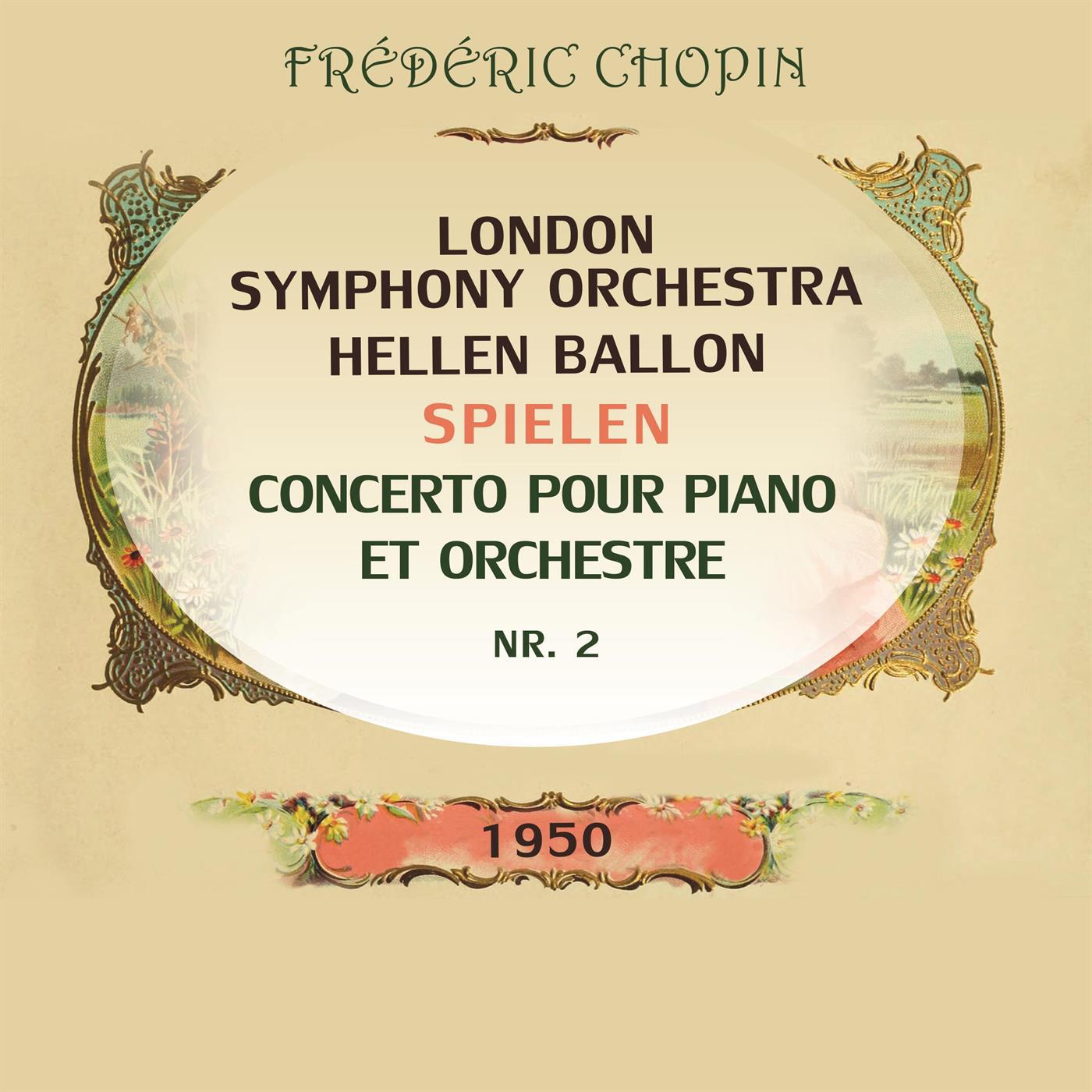 London Symphony Orchestra / Hellen Ballon spielen: Frédéric Chopin: Concerto pour piano et orchestre专辑