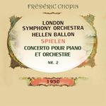 London Symphony Orchestra / Hellen Ballon spielen: Frédéric Chopin: Concerto pour piano et orchestre专辑