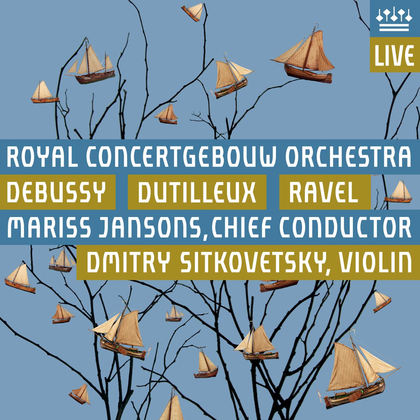 DEBUSSY, C.: La mer / DUTILLEUX, H.: L'arbre des songes / RAVEL, M.: La valse (Sitkovetsky, Royal Concertgebouw Orchestra, Jansons)