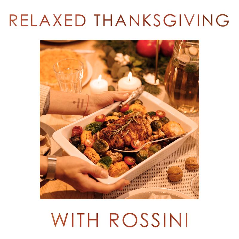 Relaxed Thanksgiving with Rossini