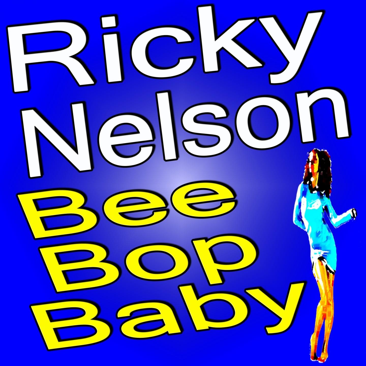 Ricky Nelson Bee Bop Baby