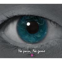 ナノ -  No pain,No game
